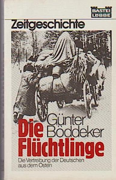 Die Flüchtlinge : [d. Vertreibung d. Deutschen aus d. Osten].