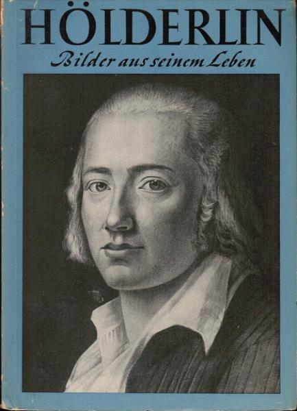 Hölderlin : Bilder aus seinem Leben.