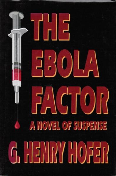The Ebola Factor. A Novel of Suspense