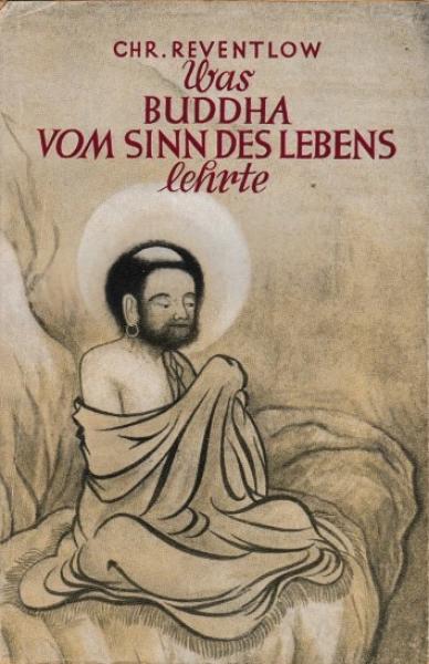 Was Buddha vom Sinn des Lebens lehrte.
