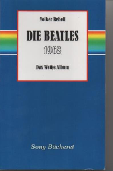Die Beatles 1968 : das Weiße Album.