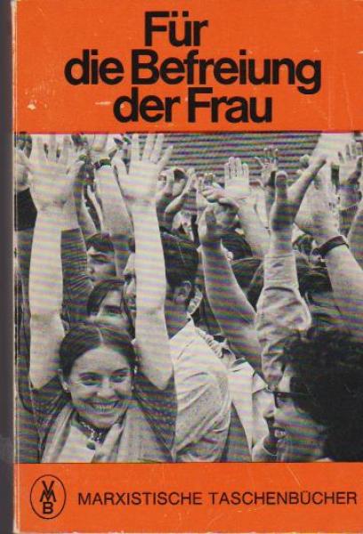 Für die Befreiung der Frau.