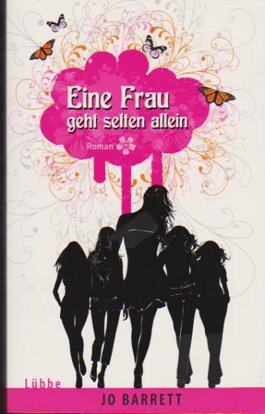 Eine Frau geht selten allein : Roman.