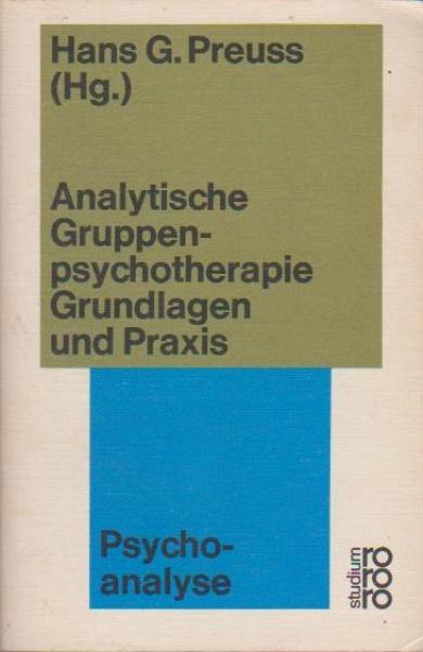 Analytische Gruppenpsychotherapie : Grundlagen u. Praxis.