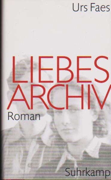 Liebesarchiv : Roman.