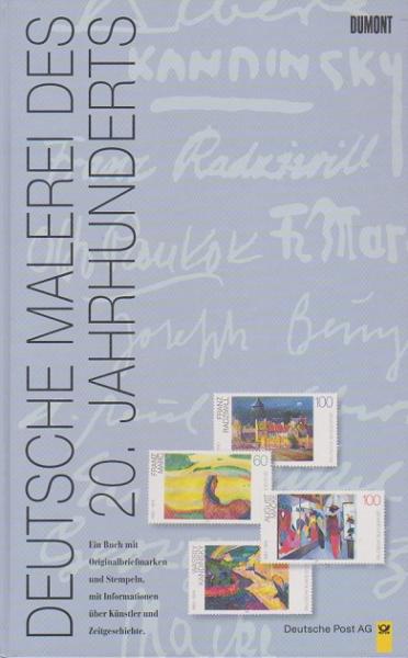 Deutsche Malerei des 20. Jahrhunderts : ein Buch mit Originalbriefmarken und Stempeln, mit Informationen über Künstler und Zeitgeschichte ; Deutsche Post AG.