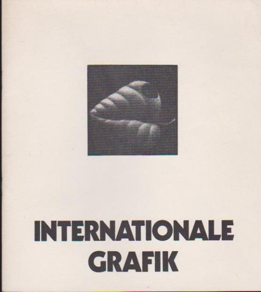 Internationale Grafik. 40 Künstler aus 22 Ländern. Delmenhorst 15.10.-15.11.1974 Städtische Galerie Haus Coburg ...