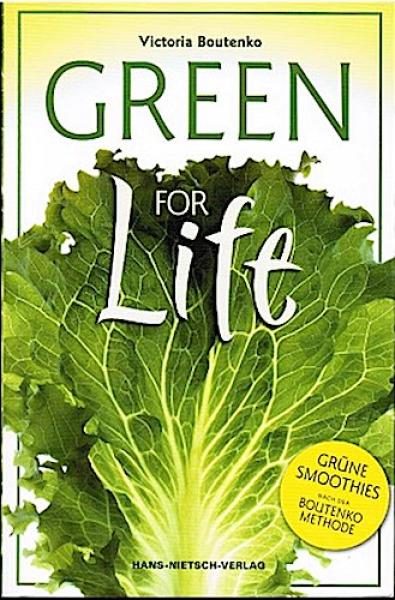 Green for life : grüne Smoothies nach der Boutenko-Methode.