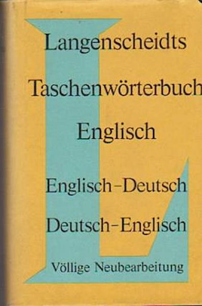 Langenscheidts Taschenwörterbuch der englischen und deutschen Sprache; Teil: Erster Teil: Englisch - Deutsch.