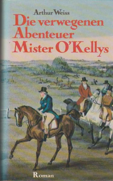 Die verwegenen Abenteuer Mister O'Kellys.