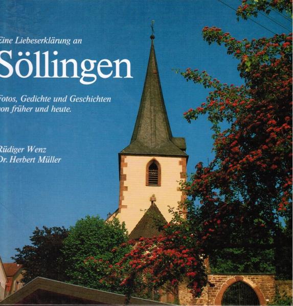 Eine Liebeserklärung an Söllingen : Fotos, Gedichte und Geschichten von früher und heute.