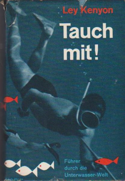 Tauch mit! : Führer durch d. Unterwasser-Welt.