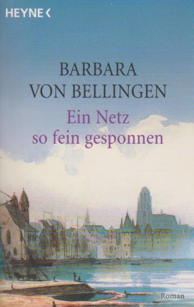 Ein Netz so fein gesponnen : Roman.