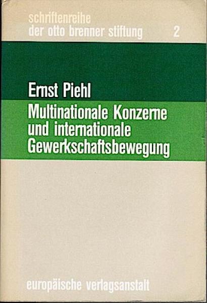 Multinationale Konzerne und internationale Gewerkschaftsbewegung : ein Beitr. z. Analyse u. z. Strategie d. Arbeiterbewegung im international organisierten Kapitalismus insbesondere Westeuropa.