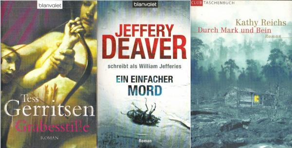 Krimipacket: 1. Deaver, Jeffery: Ein einfacher Mord, 2. Kathy Reichs: Durch Mark und Bein, 3. Tess Gerritsen: Grabesstille.