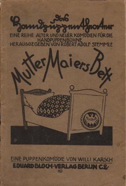 Mutter Maiers Bett : ein lustiges Handpuppenspiel nach allen [alten] Aufzeichnungen