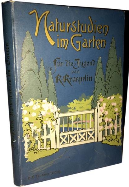 Naturstudien im Garten. Plaudereien am Sonntag Nachmittag. Ein Buch für die Jugend.