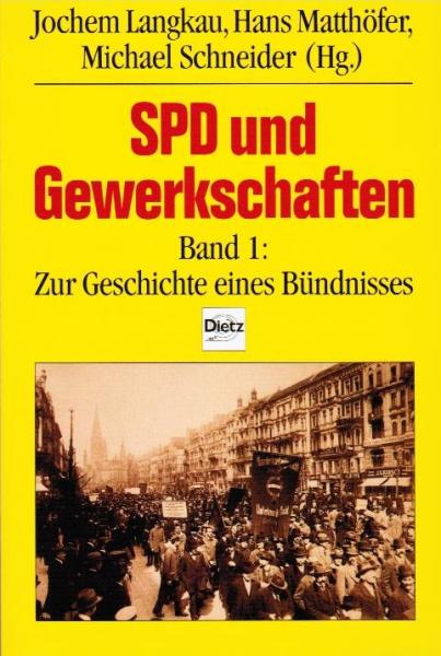 SPD und Gewerkschaften; Teil: Bd.1., Zur Geschichte eines Bündnisses : Darstellung und Dokumentation.