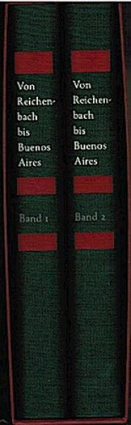 Von Reichenbach bis Buenos Aires; Teil: Bd. 1 und Bd. 2