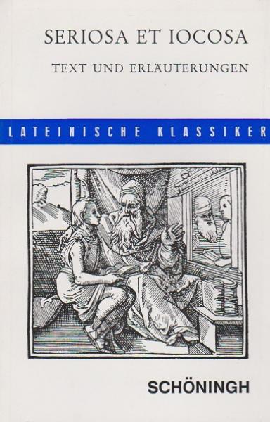 Seriosa et iocosa : Texte zur Begleit- u. Übergangslektüre aus 2 Jahrtausenden.