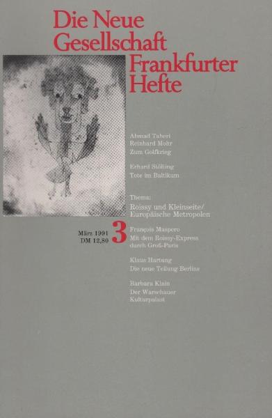 Die Neue Gesellschaft / Frankfurter Hefte; Heft 3/ 1991 : Thema Roissy und Kleinseite/ Europäische Metropolen