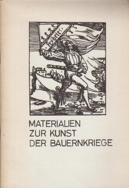 Materialien zur Kunst der Bauernkriege.