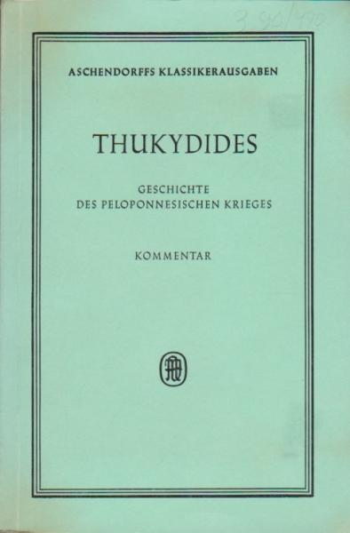Thucydides: Geschichte des Peloponnesischen Krieges; Teil: Kommentar.
