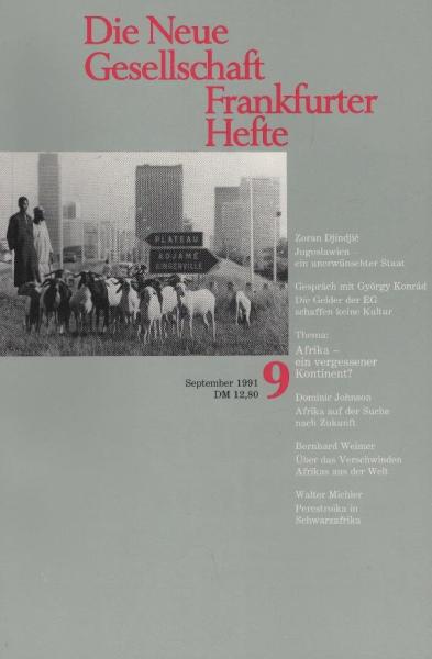 Die Neue Gesellschaft / Frankfurter Hefte; Heft 9/ 1991 : Thema Afrika - ein vergessener Kontinent?