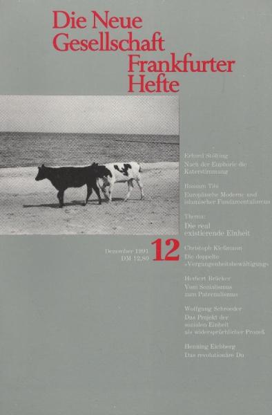 Die Neue Gesellschaft / Frankfurter Hefte; Heft 12/ 1991 : Thema Die real existierende Einheit