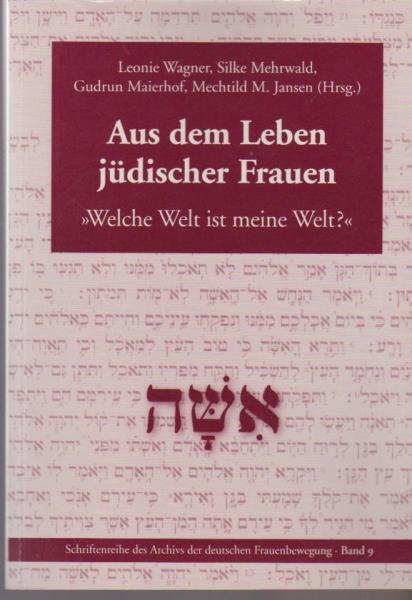 Aus dem Leben jüdischer Frauen : "welche Welt ist meine Welt?".