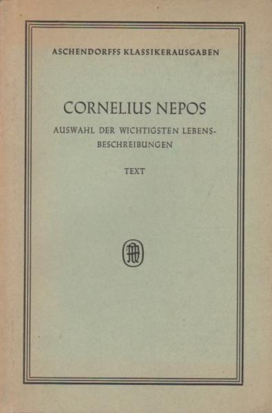 Nepos, Cornelius: Auswahl der wichtigten Lebensbeschreibungen; Teil: Text.