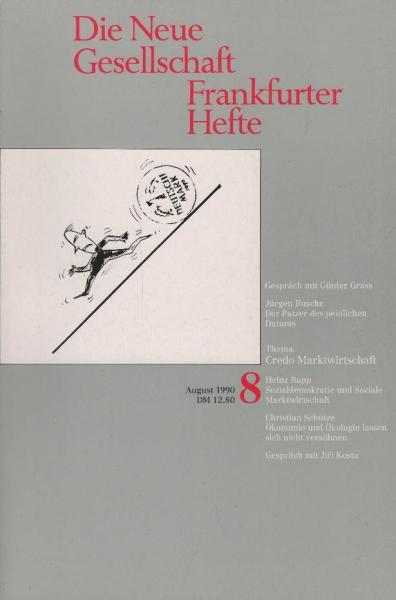 Die Neue Gesellschaft / Frankfurter Hefte; Heft 8/ 1990 : Thema Credo Marktwirtschaft