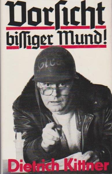 Vorsicht bissiger Mund! : ausgew. Lieder, Lacher, Leid-Artikel aus 25 Jahren Kabarett.