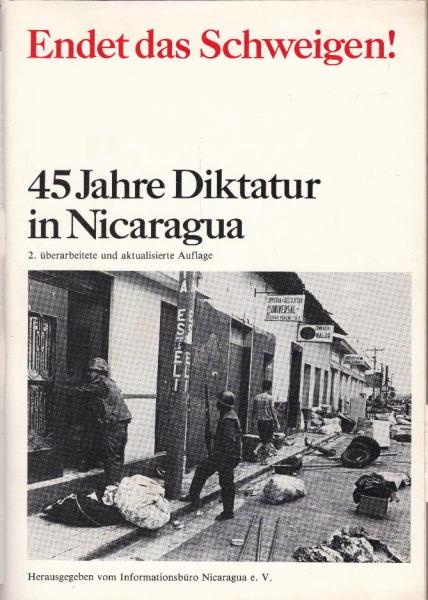 Endet das Schweigen! : 45 Jahre Diktatur in Nicaragua.