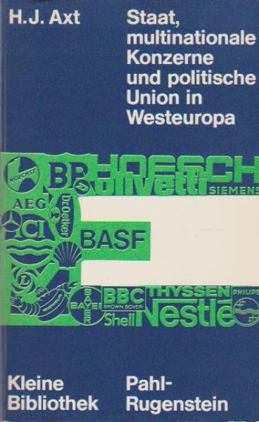 Staat, multinationale Konzerne und politische Union in Westeuropa : e. Beitr. zur Staatstheorie u. Analyse regionaler Integration.