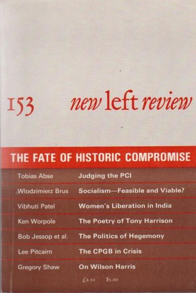 New left review; Number 153, September / October 1985. The fate of historic compromise.