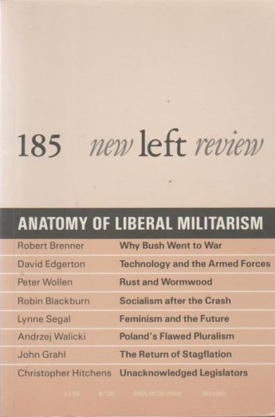 New left review; Number 185, January/ February 1991. Anatomy of Liberal Militarism.