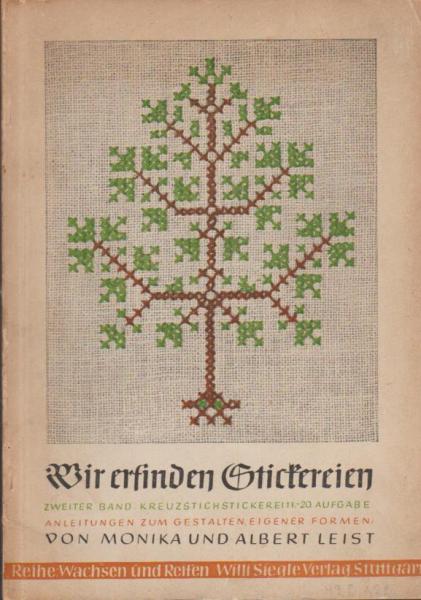 Wir erfinden Stickereien; Teil: Zweiter Band: Kreuzstichstickerei.