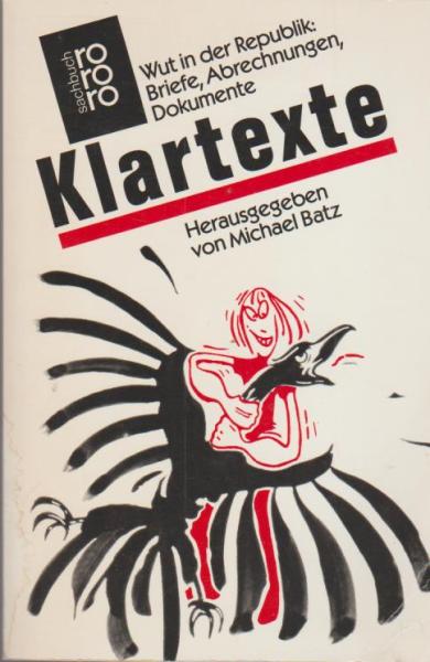 Klartexte : Wut in d. Republik: Briefe, Abrechnungen, Dokumente.