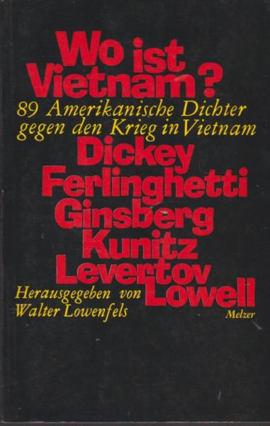 Wo ist Vietnam? : 89 amerikan. Dichter gegen d. Krieg in Vietnam.