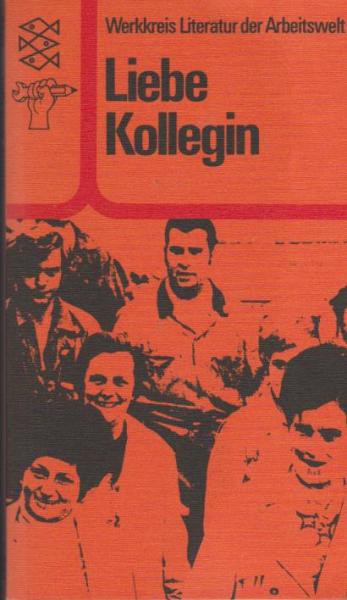 Liebe Kollegin : Texte zur Emanzipation d. Frau in d. Bundesrepublik.