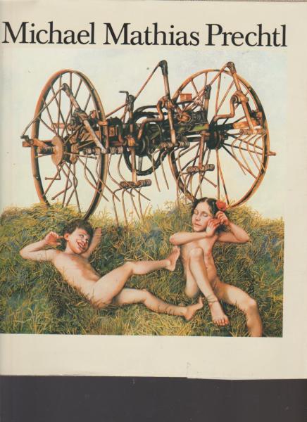 Michael Mathias Prechtl. Bilder und Zeichnungen 1956-1981.