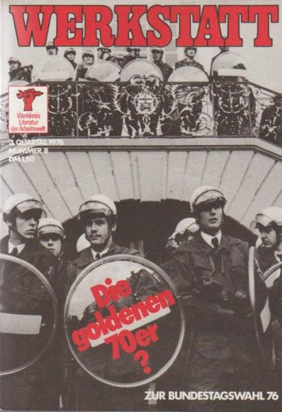 Werkstatt Nr. 8, 3. Quartal 1976: Die goldenen 70er? Zur Bundestagswahl 76.