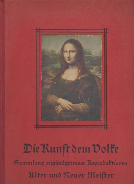 Die Kunst dem Volke : Sammlung originalgetr. Reproduktionen Alter u. Neuer Meister.