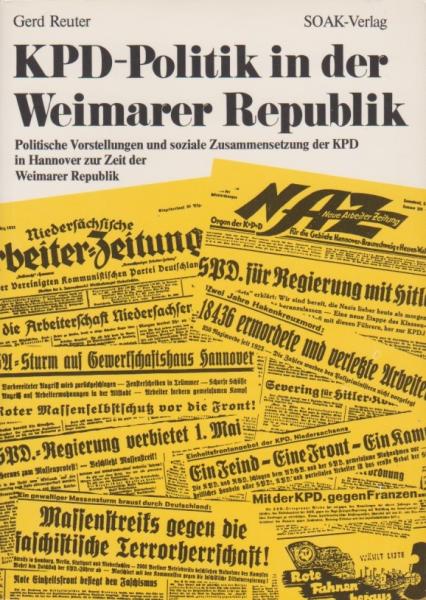 KPD-Politik in der Weimarer Republik. Politische Vorstellungen und soziale Zusammensetzung der KPD in Hannover zur Zeit  der Weimarer Republik.