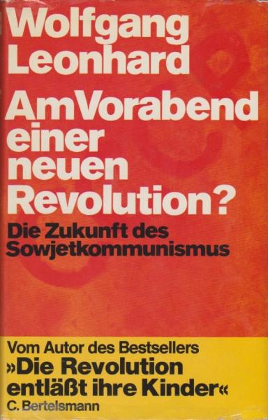 Am Vorabend einer neuen Revolution? : die Zukunft d. Sowjetkommunismus.