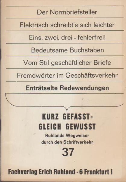 Kurzgefasst - Gleich Gewusst. Ruhlands Wegweiser durch den Schriftverkehr; Nr. 37.