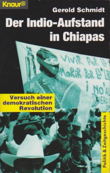 Der Indio-Aufstand in Chiapas : Versuch einer demokratischen Revolution.