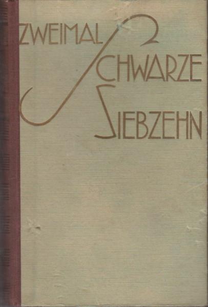 Zweimal schwarze Siebzehn : Roman von Spielern u. Abenteurern.
