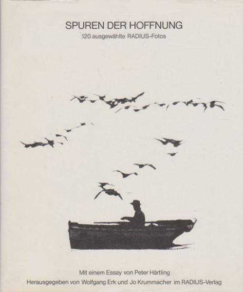 Spuren der Hoffnung : 120 ausgew. Radius-Fotos.